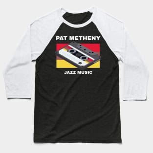 Pat Metheny / Jazz Music Baseball T-Shirt